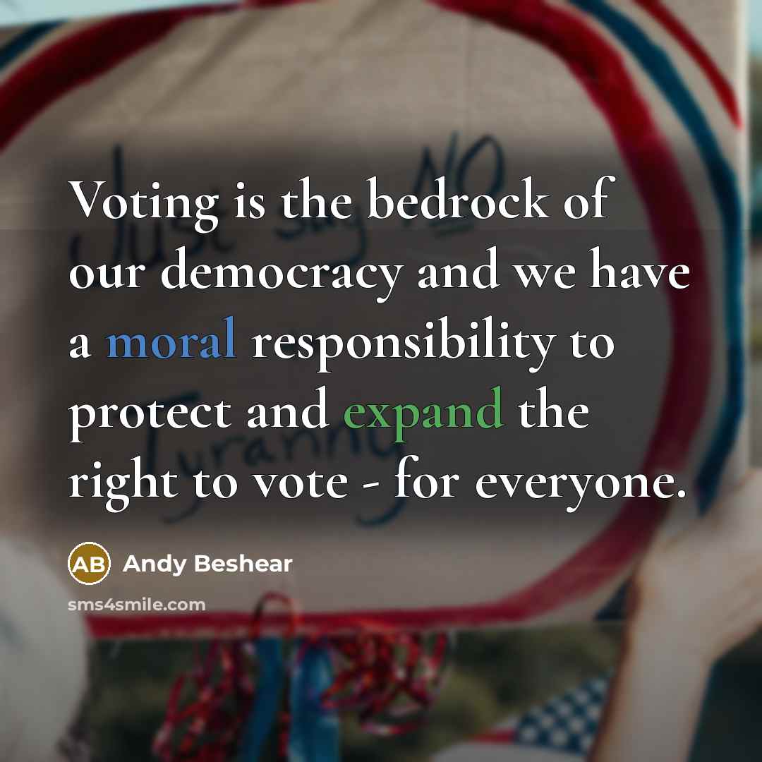 “Voting is the bedrock of our democracy and we have…” quote by Andy Beshear
