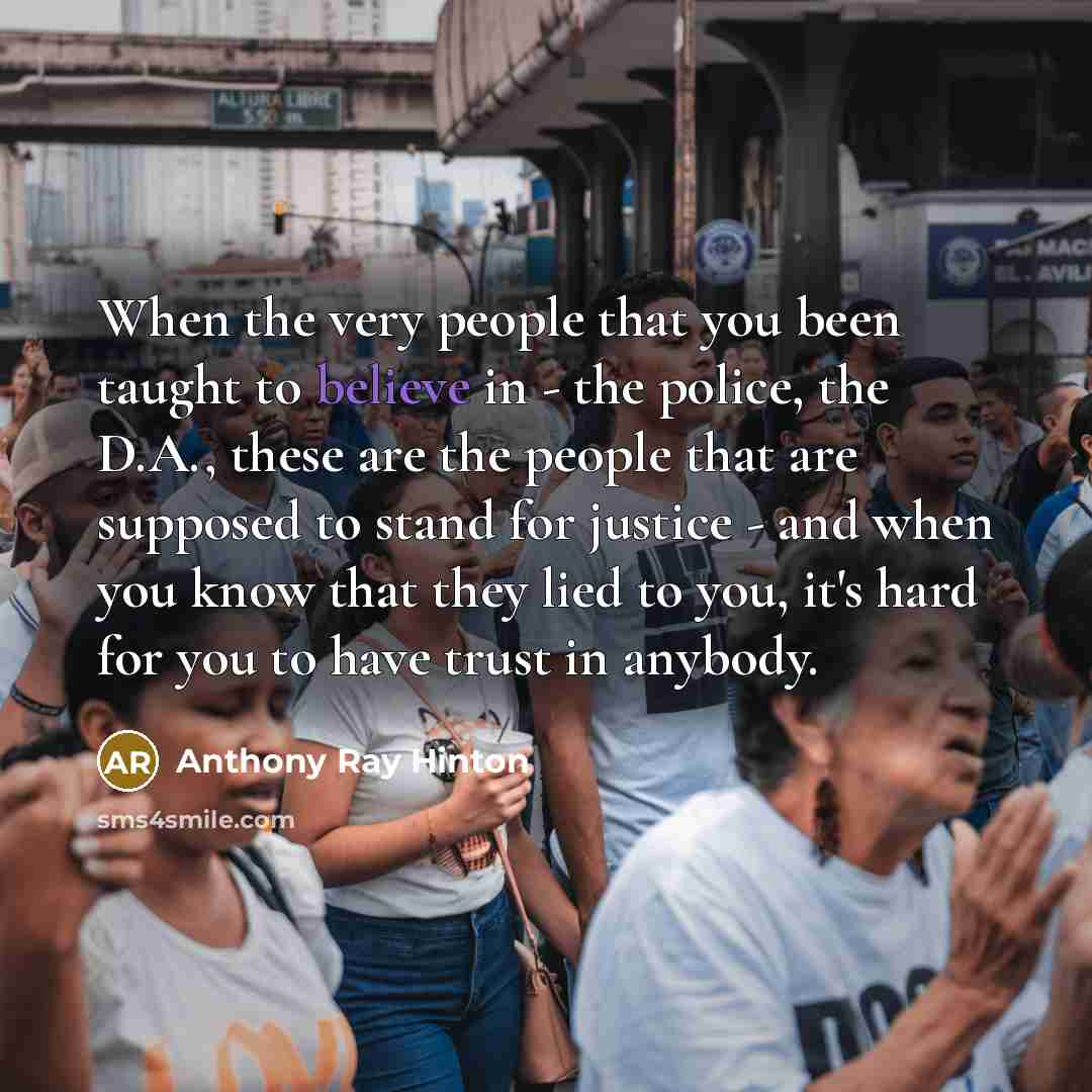“When the very people that you been taught to believe…” quote by Anthony Ray Hinton