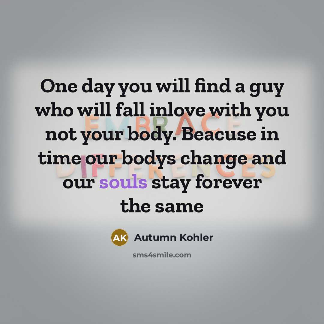 “One day you will find a guy who will fall…” quote by Autumn Kohler
