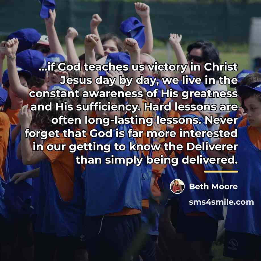 “...if God teaches us victory in Christ Jesus day by…” quote by Beth Moore