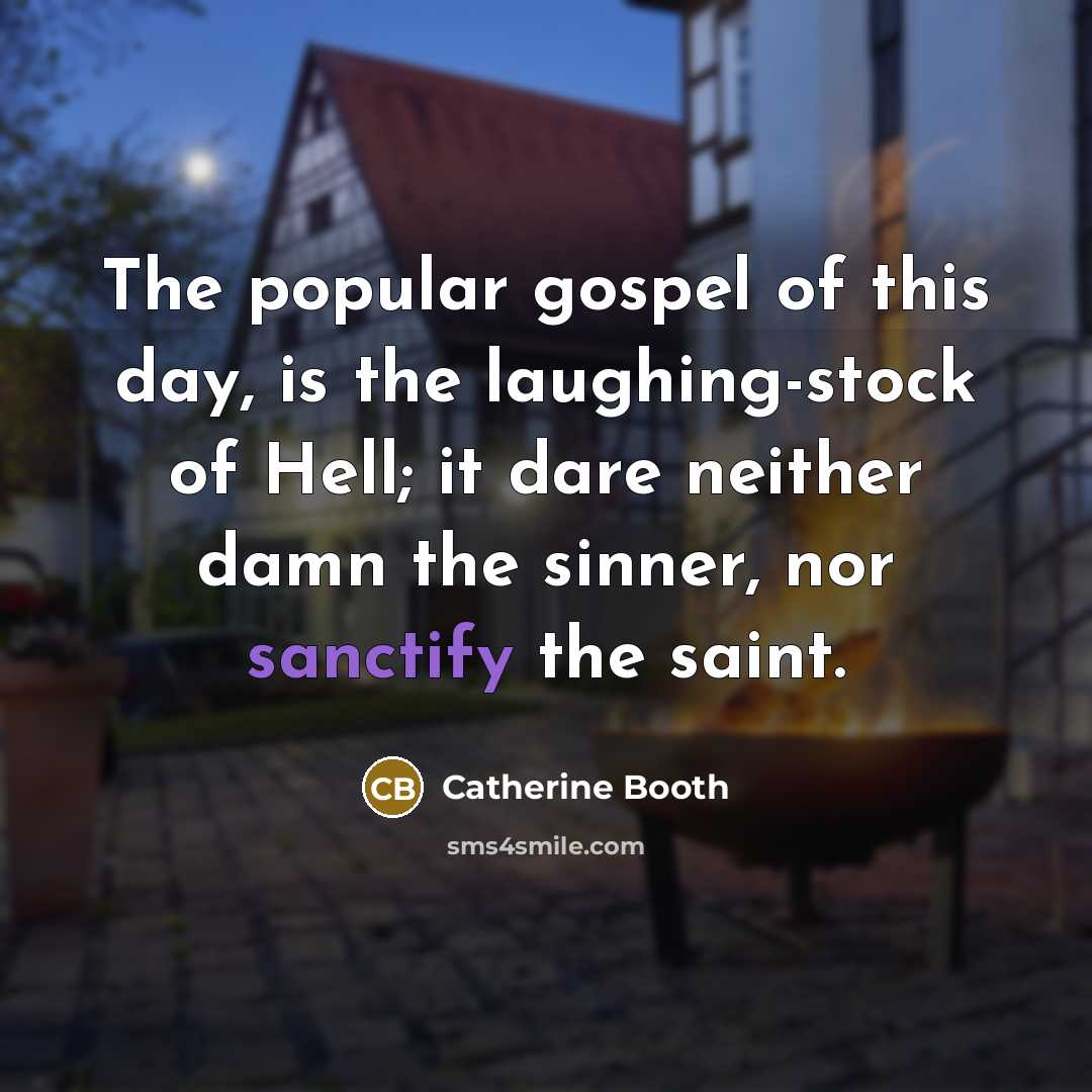 “The popular gospel of this day, is the laughing-stock of…” quote by Catherine Booth