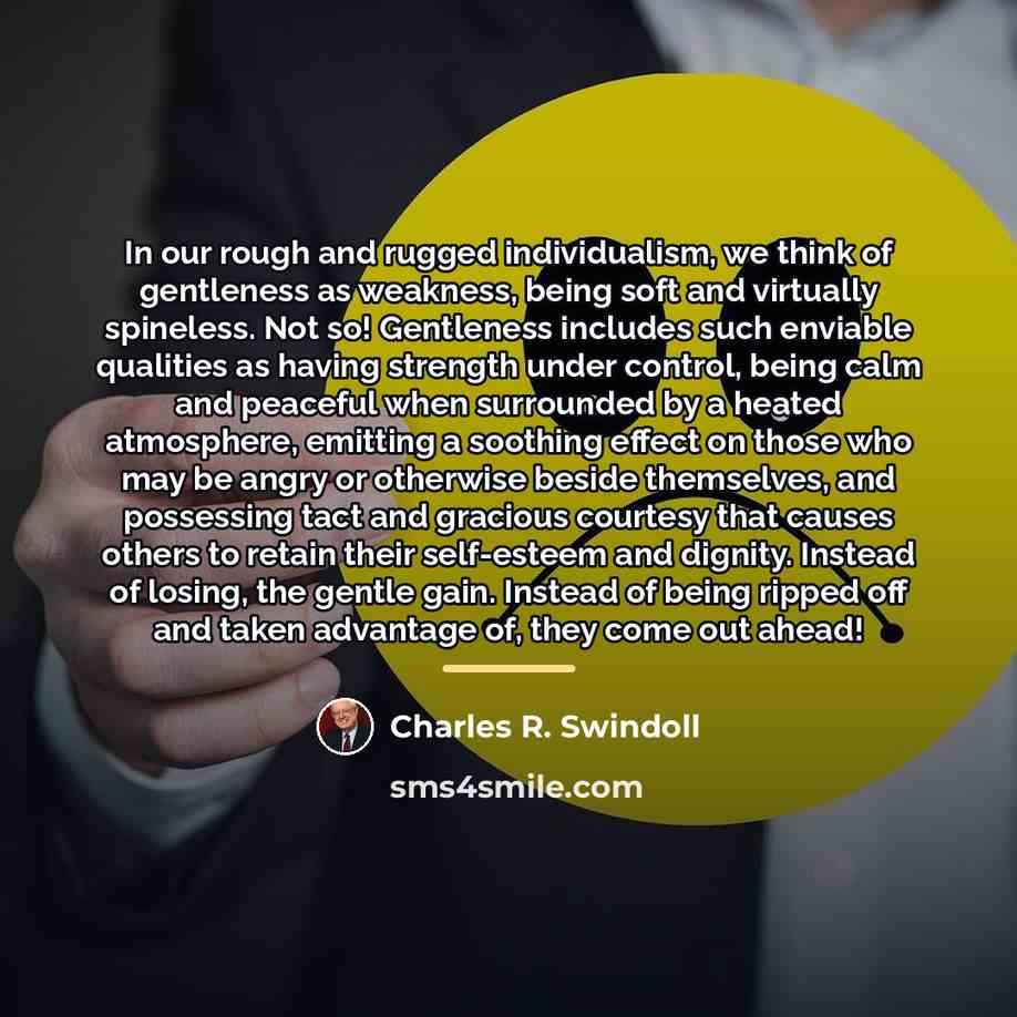 “In our rough and rugged individualism, we think of gentleness…” quote by Charles R. Swindoll