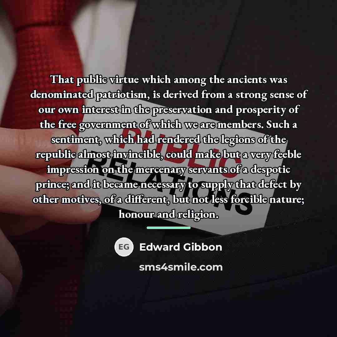 “That public virtue which among the ancients was denominated patriotism,…” quote by Edward Gibbon
