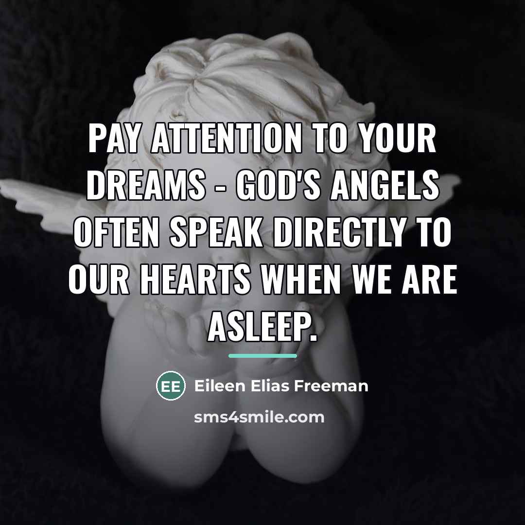 “Pay attention to your dreams - God's angels often speak…” quote by Eileen Elias Freeman