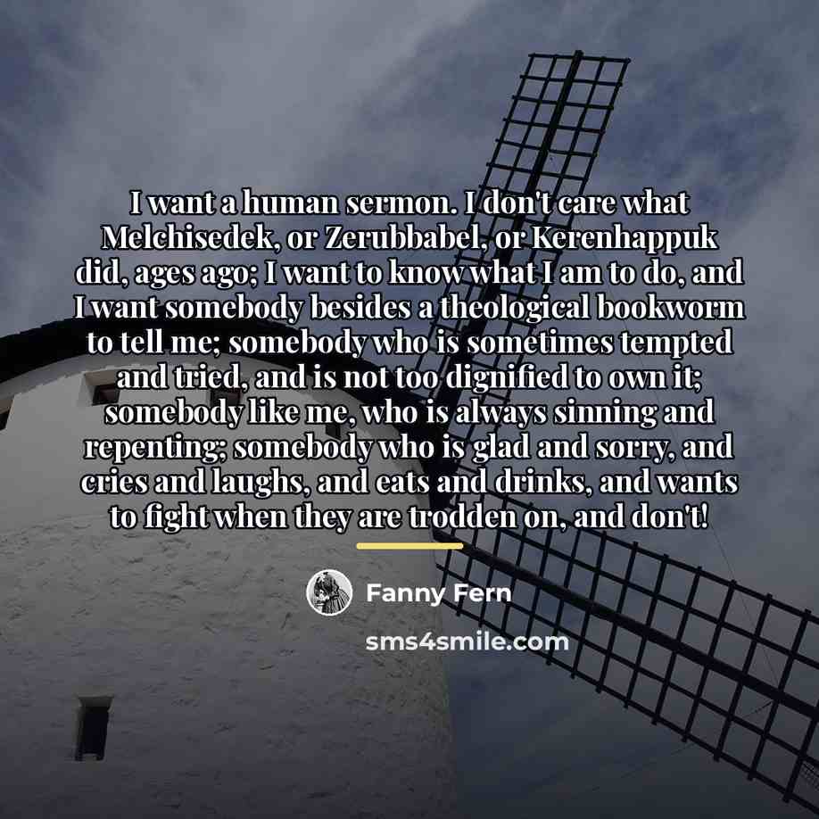 “I want a human sermon. I don't care what Melchisedek,…” quote by Fanny Fern