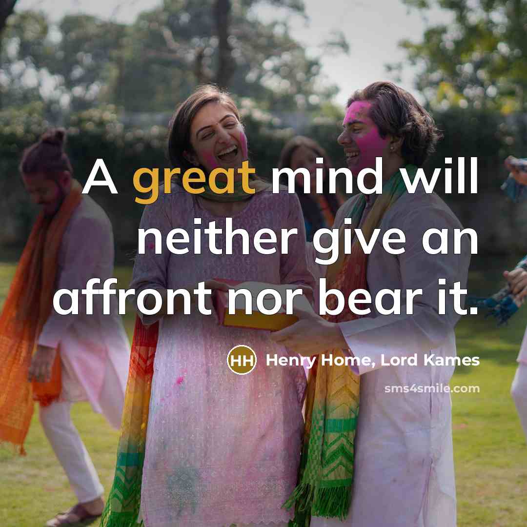 “A great mind will neither give an affront nor bear…” quote by Henry Home, Lord Kames