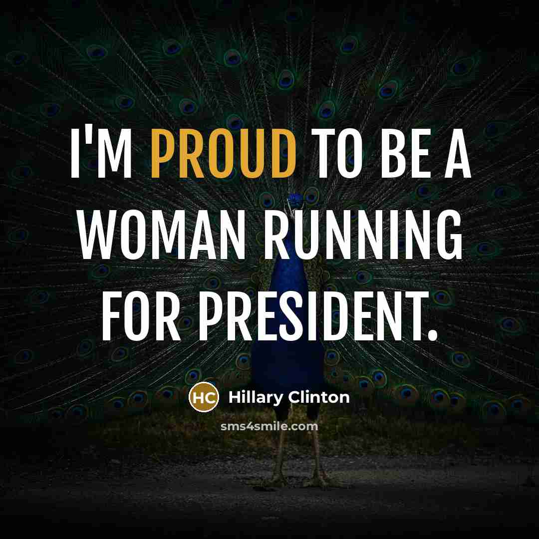 “I'm proud to be a woman running for president.…” quote by Hillary Clinton