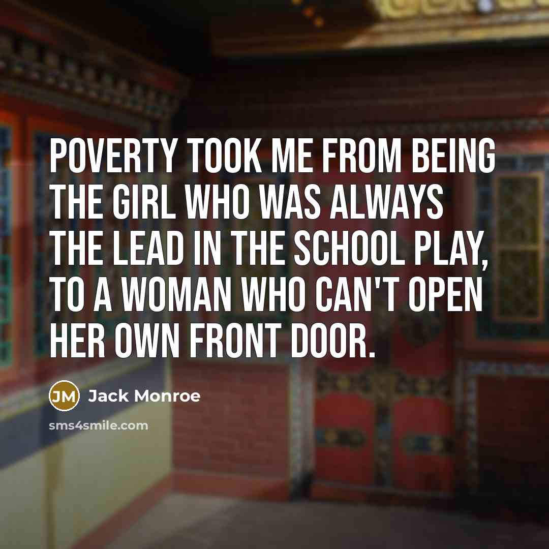 “Poverty took me from being the girl who was always…” quote by Jack Monroe