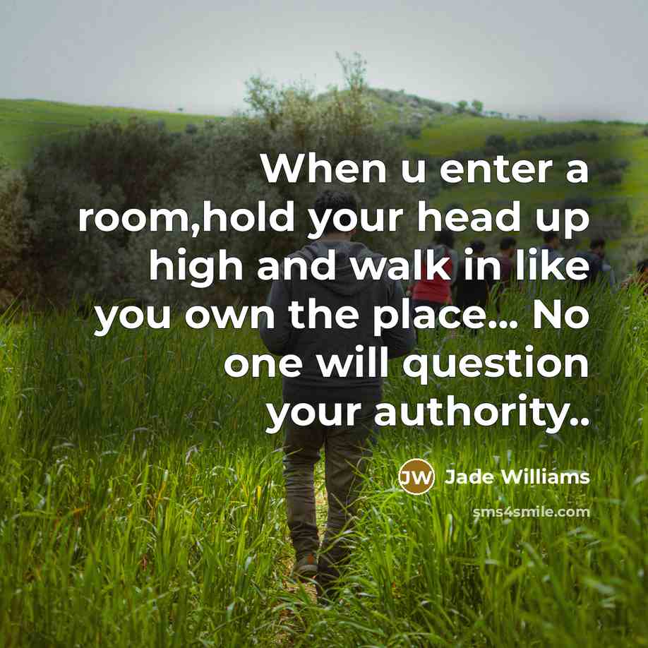 “When u enter a room,hold your head up high and…” quote by Jade Williams