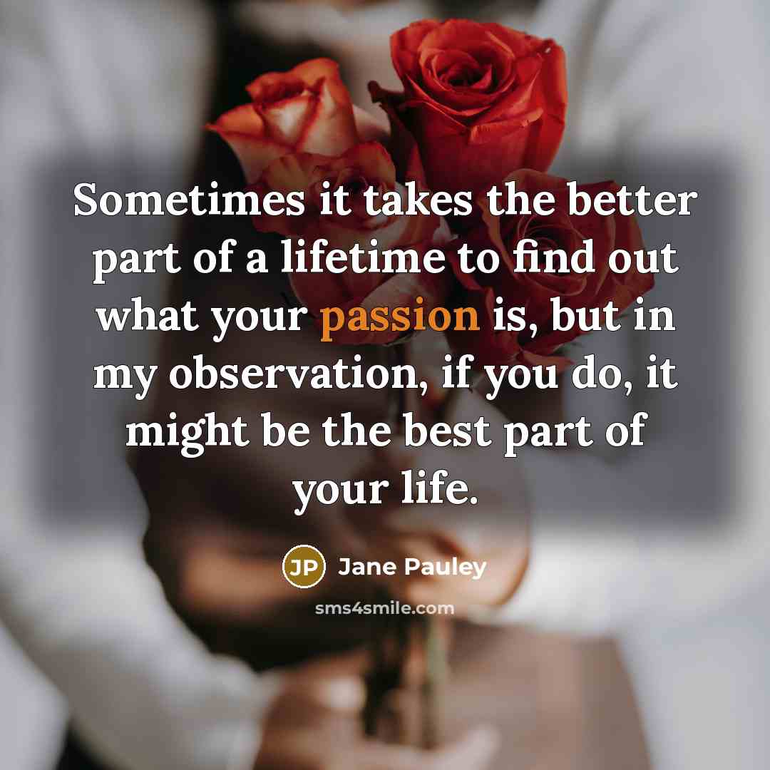 “Sometimes it takes the better part of a lifetime to…” quote by Jane Pauley