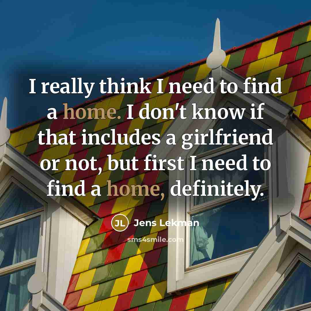 “I really think I need to find a home. I…” quote by Jens Lekman