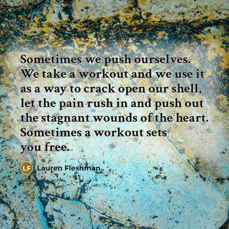 “Sometimes we push ourselves. We take a workout and we…” quote by Lauren Fleshman