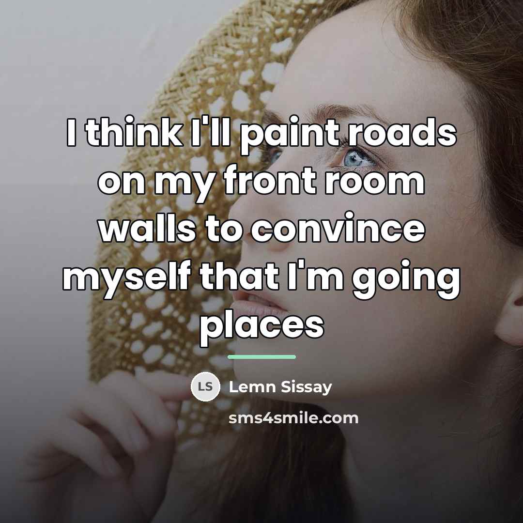 “I think I'll paint roads on my front room walls…” quote by Lemn Sissay