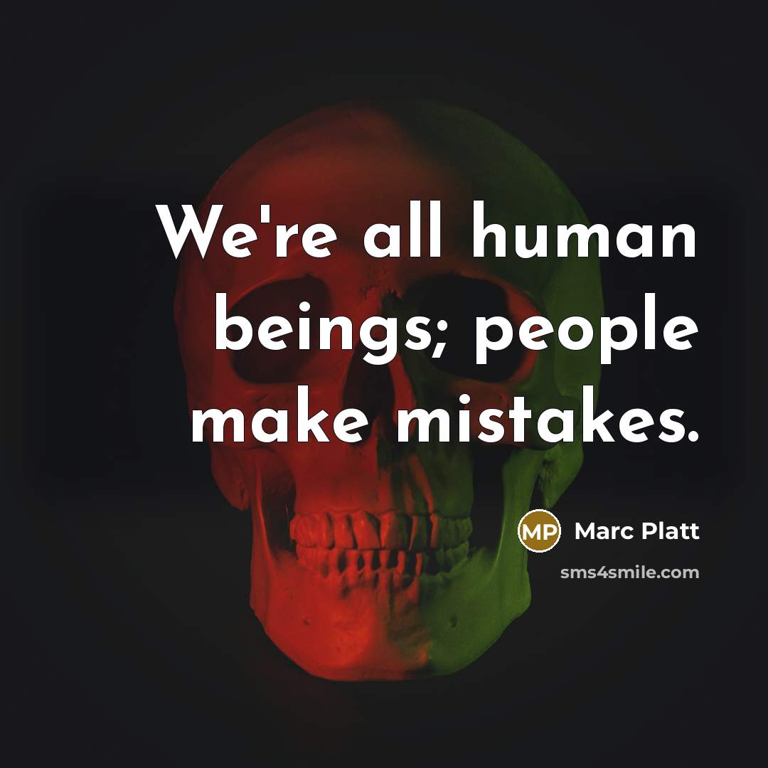 “We're all human beings; people make mistakes.…” quote by Marc Platt