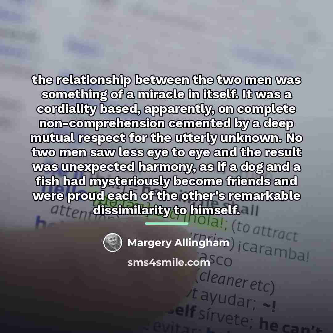 “the relationship between the two men was something of a…” quote by Margery Allingham