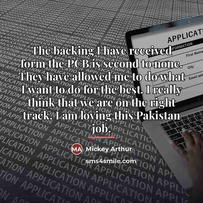 “The backing I have received form the PCB is second…” quote by Mickey Arthur