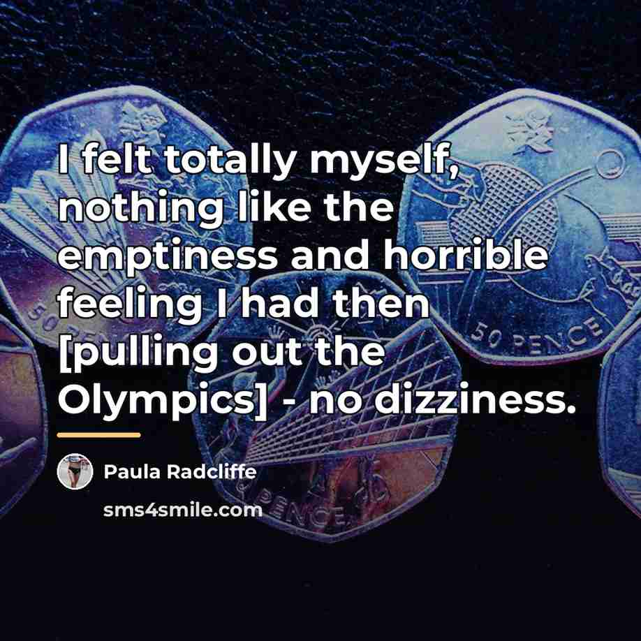 “I felt totally myself, nothing like the emptiness and horrible…” quote by Paula Radcliffe