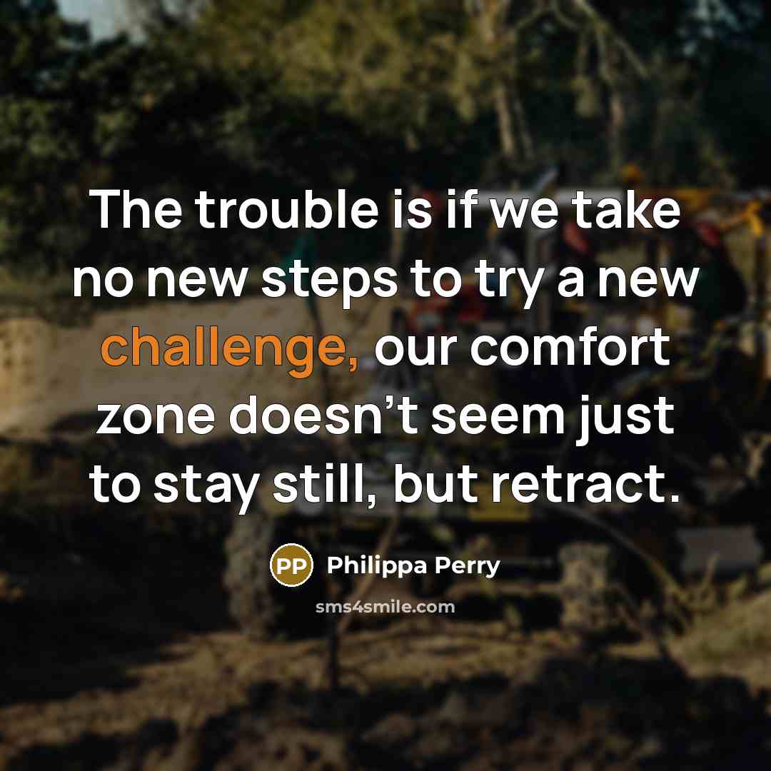 “The trouble is if we take no new steps to…” quote by Philippa Perry