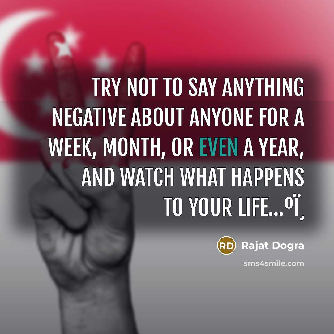 “Try not to say anything negative about anyone for a…” quote by Rajat Dogra