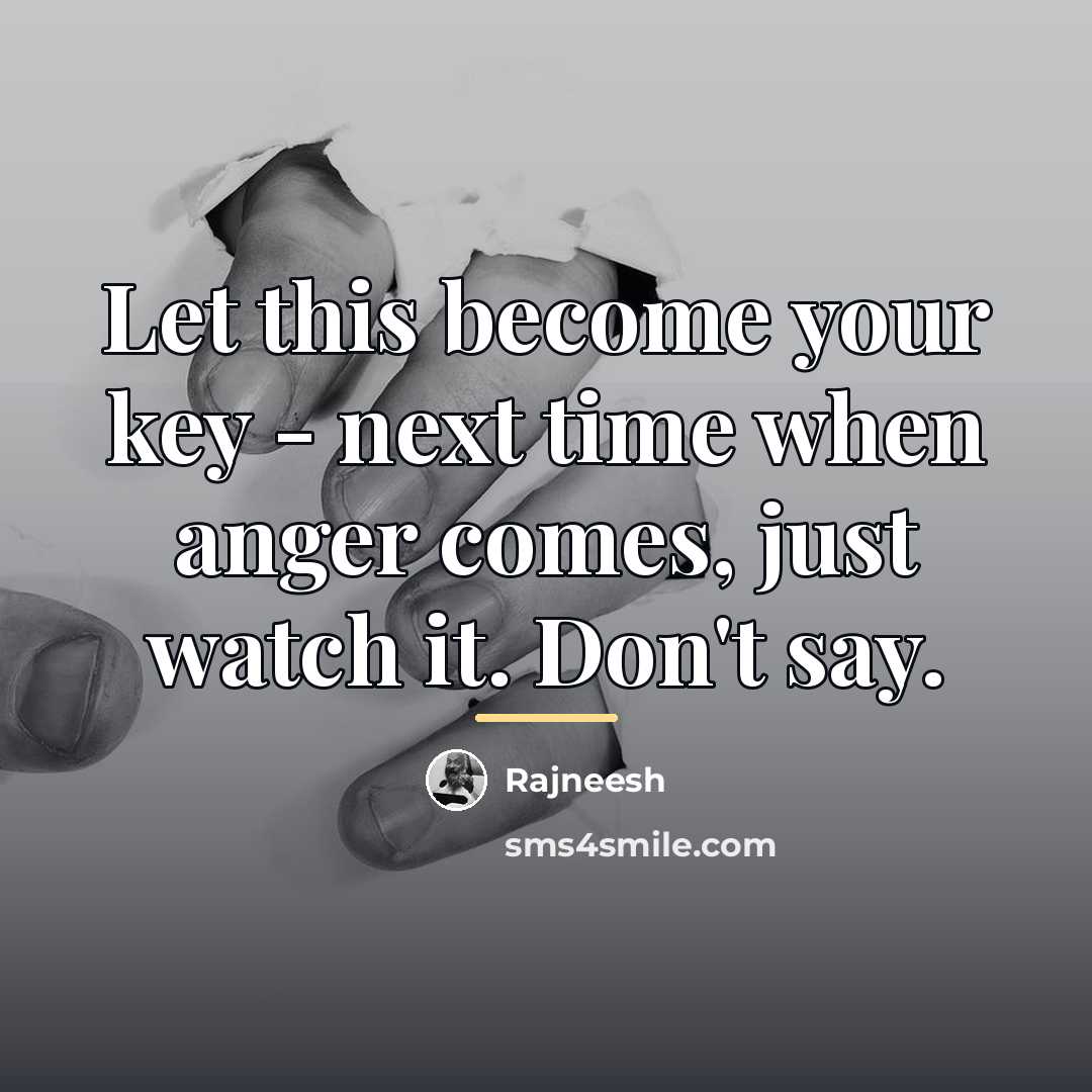 “Let this become your key - next time when anger…” quote by Rajneesh
