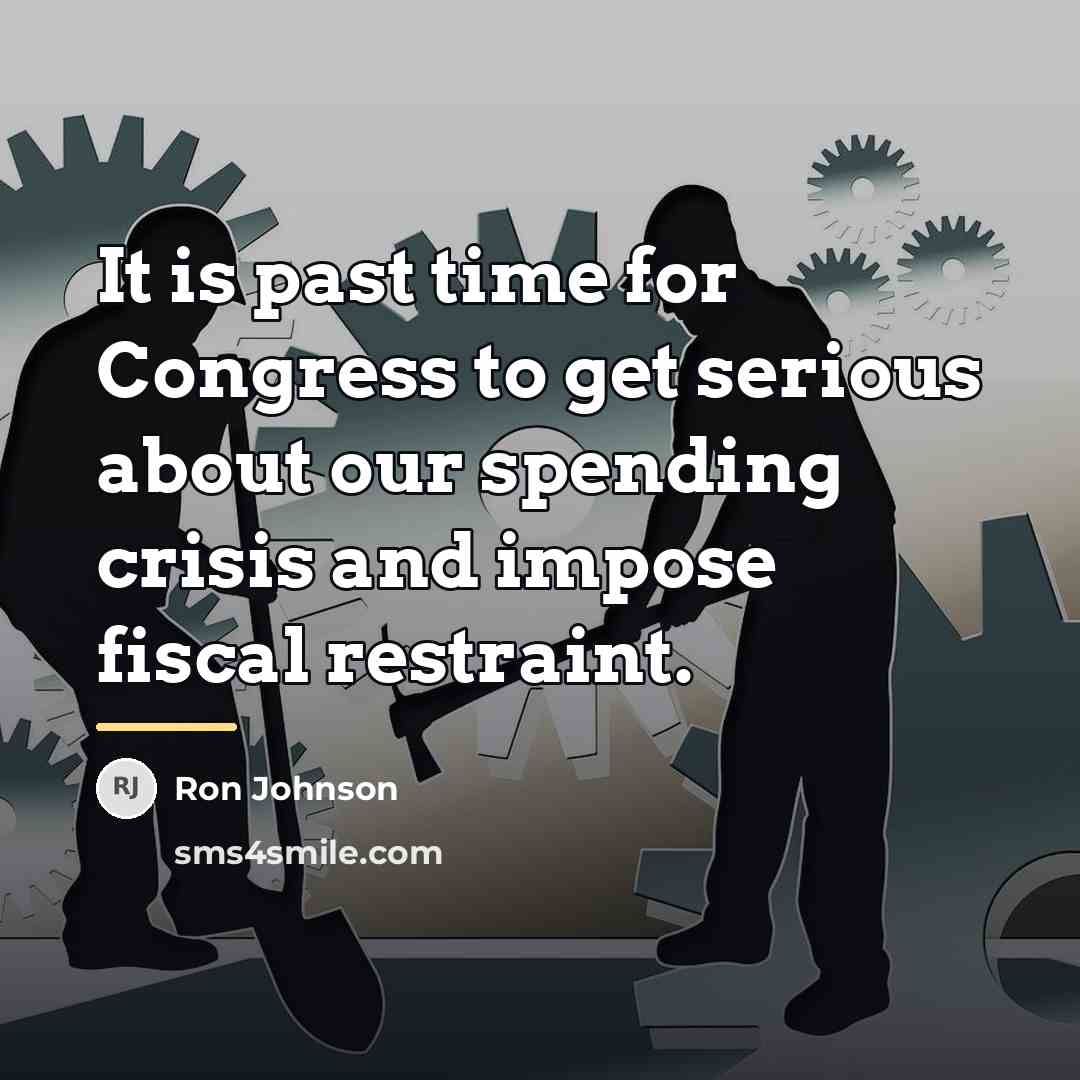 “It is past time for Congress to get serious about…” quote by Ron Johnson