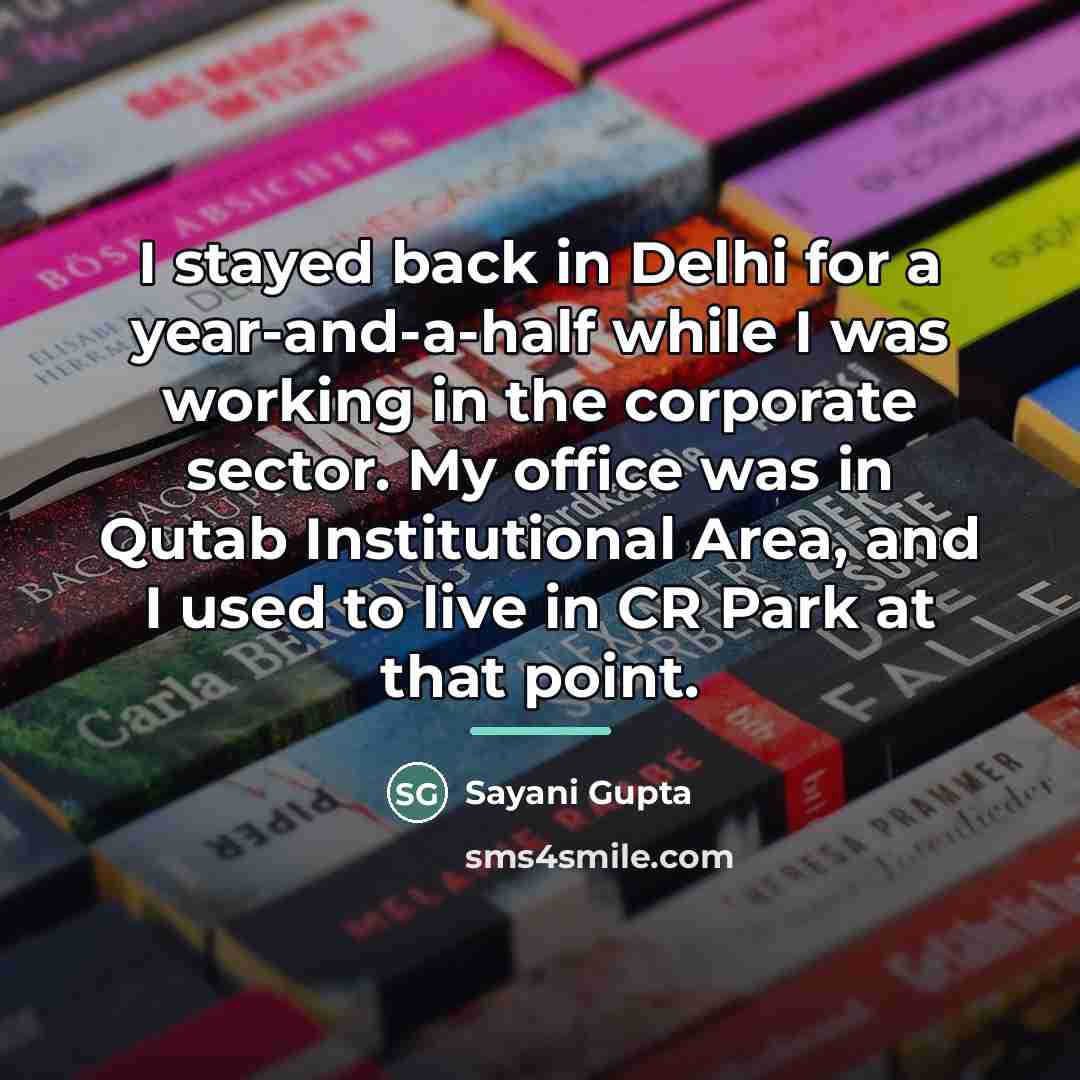 “I stayed back in Delhi for a year-and-a-half while I…” quote by Sayani Gupta