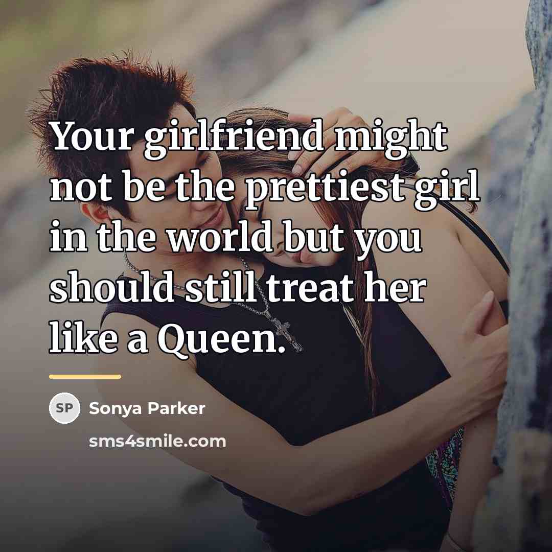 “Your girlfriend might not be the prettiest girl in the…” quote by Sonya Parker