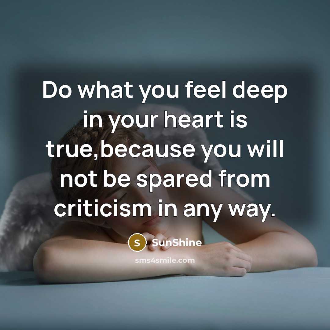 “Do what you feel deep in your heart is true,because…” quote by SunShine