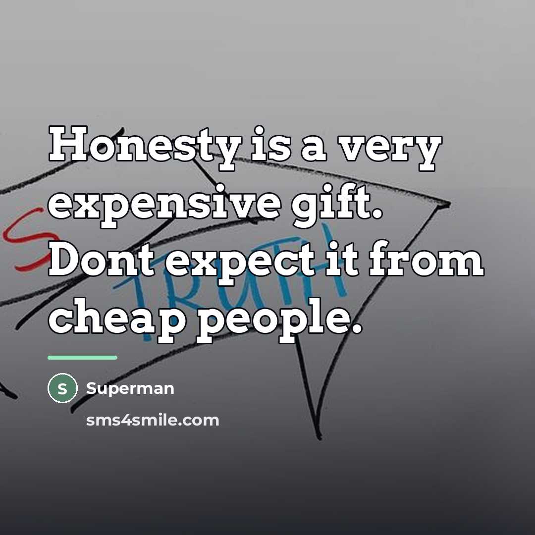 “Honesty is a very expensive gift. Dont expect it from…” quote by Superman