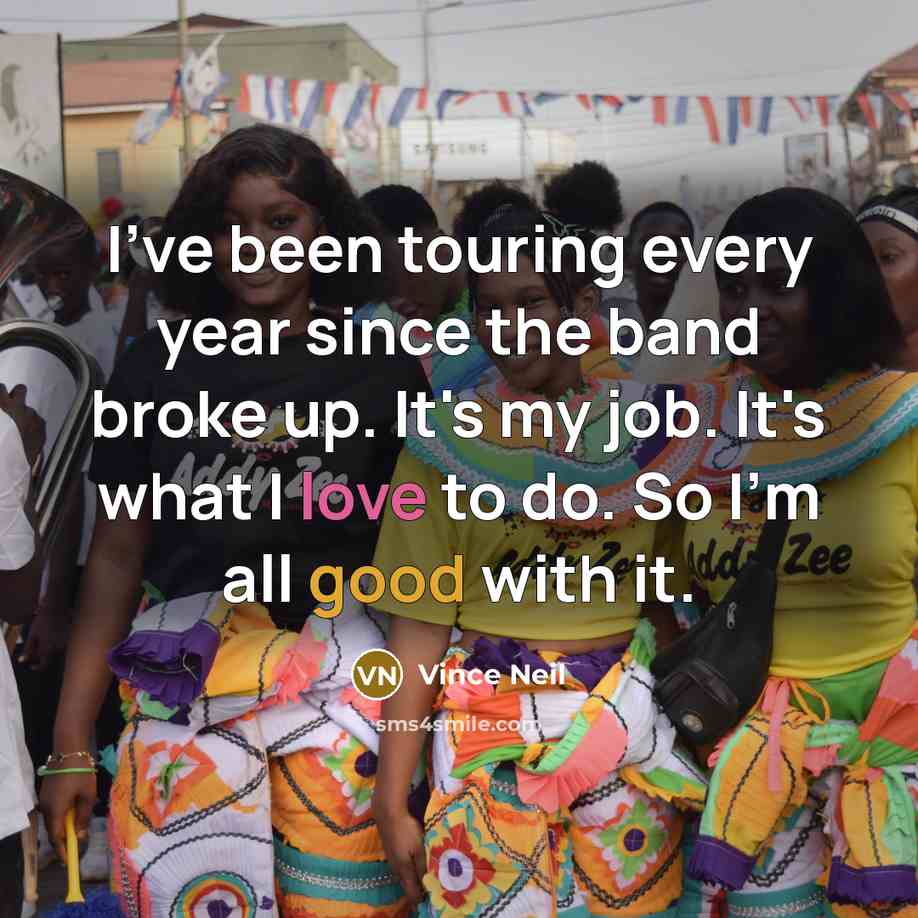 “I've been touring every year since the band broke up.…” quote by Vince Neil