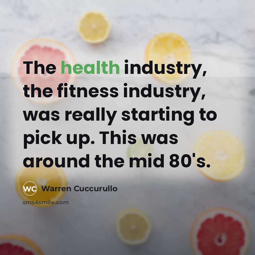 “The health industry, the fitness industry, was really starting to…” quote by Warren Cuccurullo