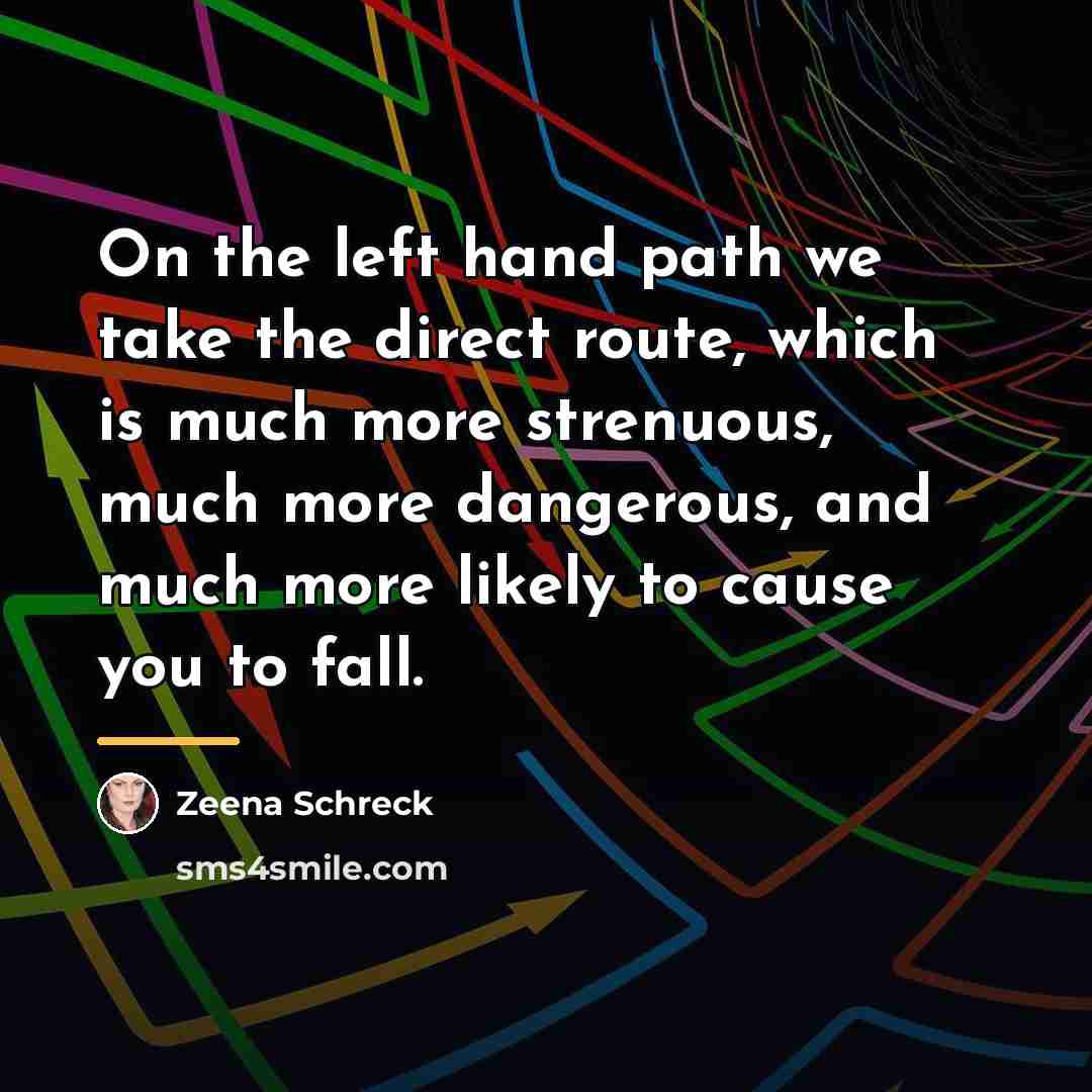 “On the left hand path we take the direct route,…” quote by Zeena Schreck