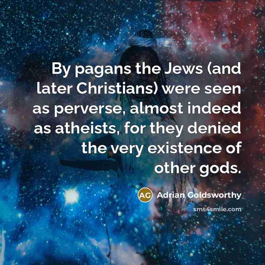 “By pagans the Jews (and later Christians) were seen as…” quote by Adrian Goldsworthy