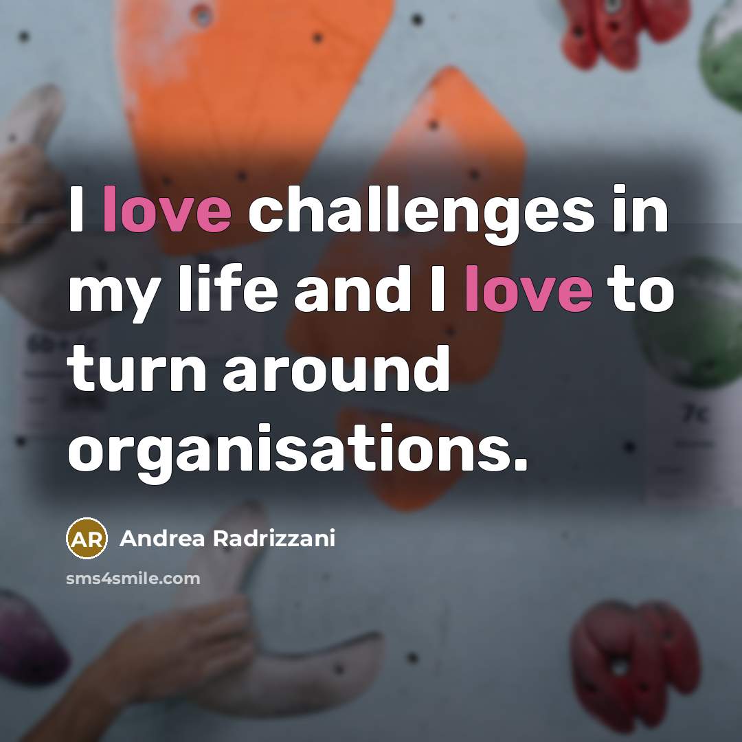 “I love challenges in my life and I love to…” quote by Andrea Radrizzani