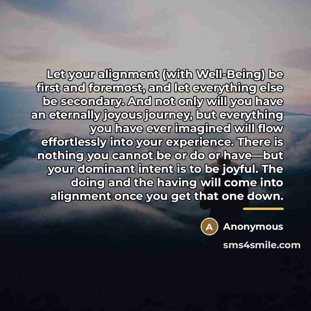 “Let your alignment (with Well-Being) be first and foremost, and…” quote by Anonymous