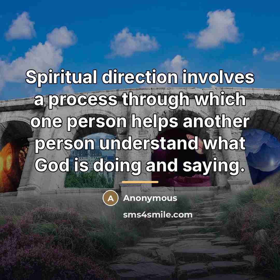 “Spiritual direction involves a process through which one person helps…” quote by Anonymous