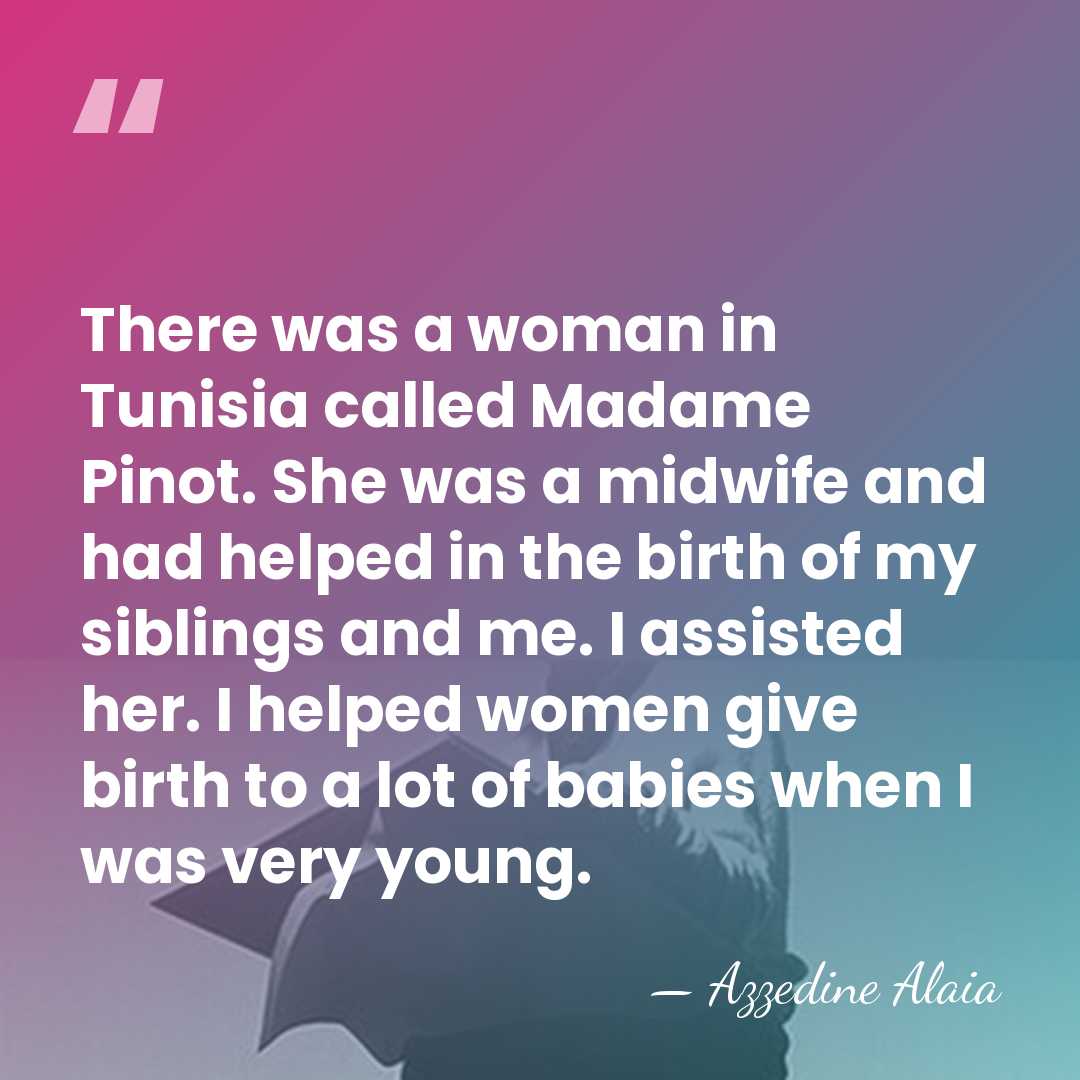 There was a woman in Tunisia called Madame Pinot. She was a&hellip; - Azzedine Alaia