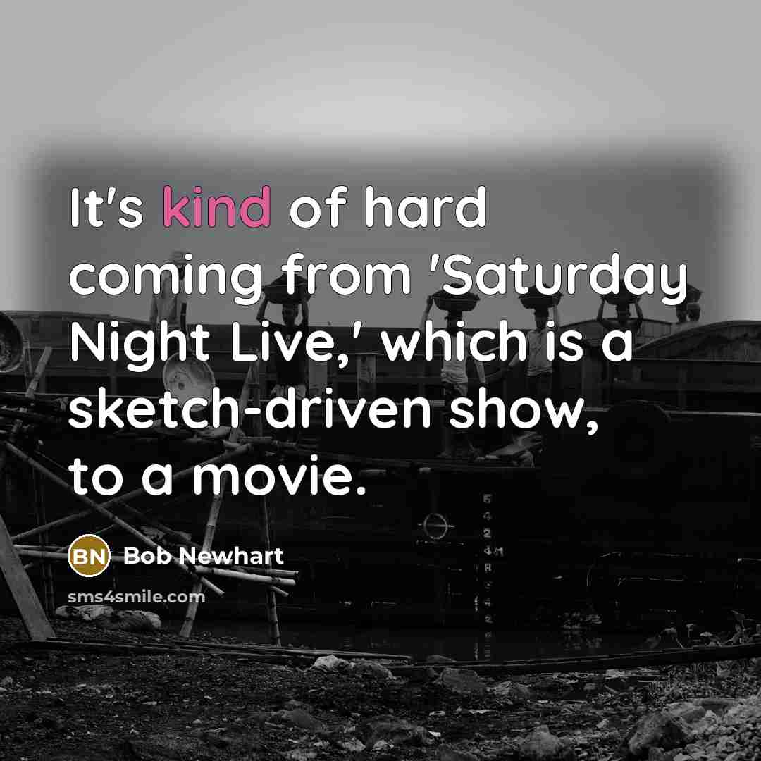 “It's kind of hard coming from 'Saturday Night Live,' which…” quote by Bob Newhart