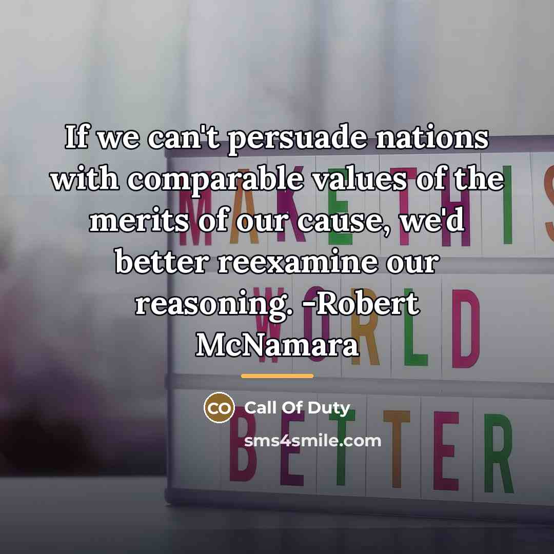 “If we can't persuade nations with comparable values of the…” quote by Call Of Duty