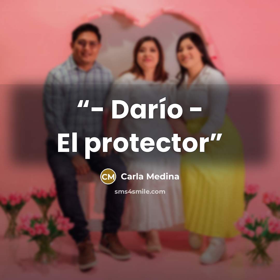 “- Darío - El protector” quote by Carla Medina