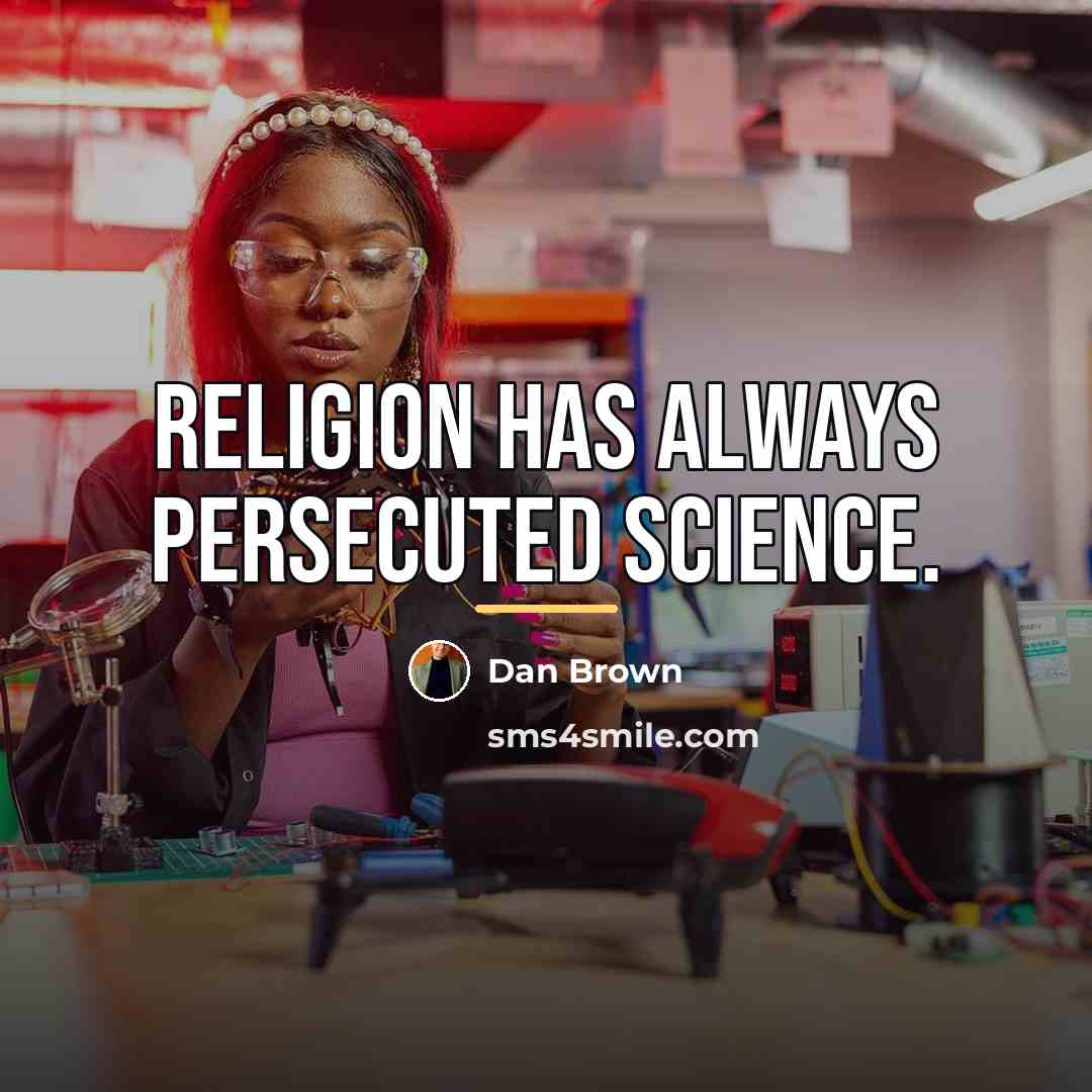 “Religion has always persecuted science.…” quote by Dan Brown