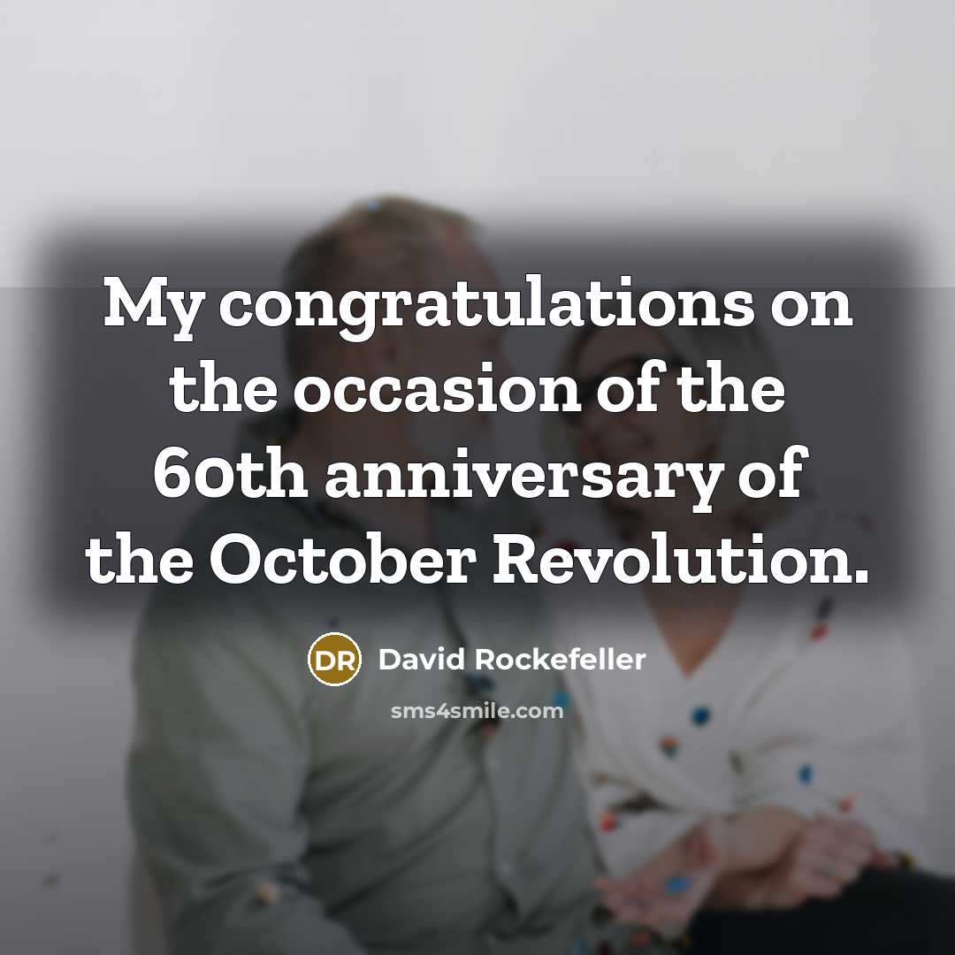 “My congratulations on the occasion of the 60th anniversary of…” quote by David Rockefeller