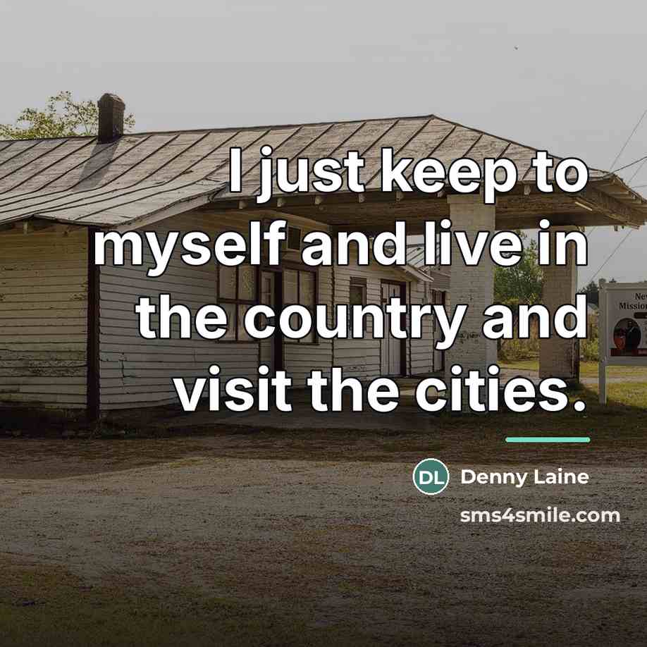 “I just keep to myself and live in the country…” quote by Denny Laine