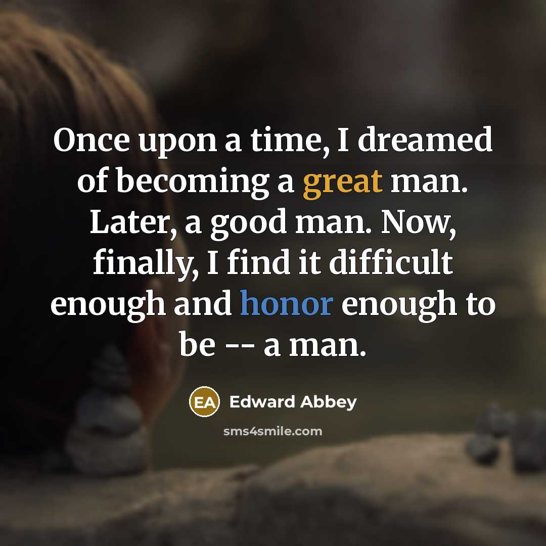 “Once upon a time, I dreamed of becoming a great…” quote by Edward Abbey