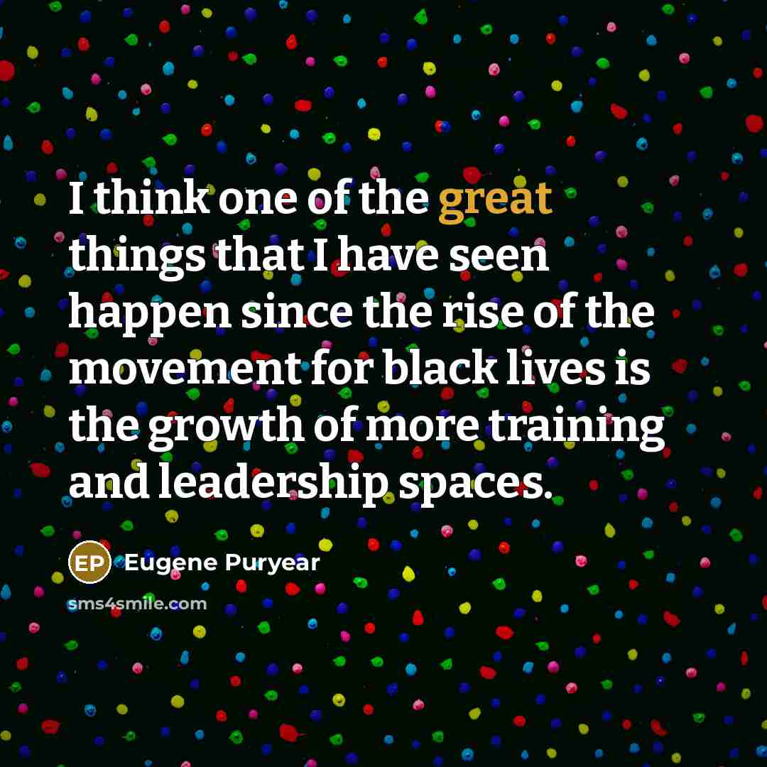 “I think one of the great things that I have…” quote by Eugene Puryear