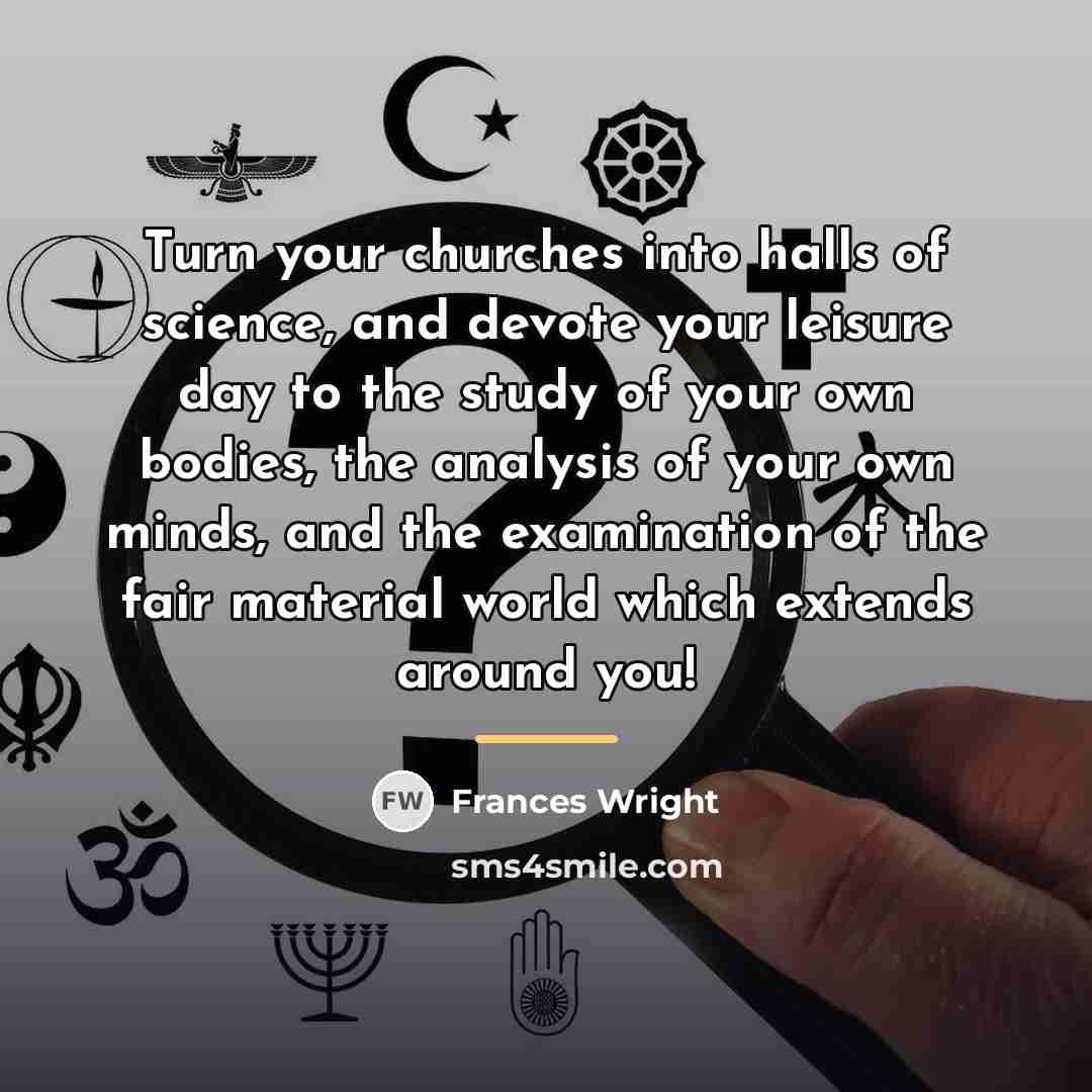 “Turn your churches into halls of science, and devote your…” quote by Frances Wright