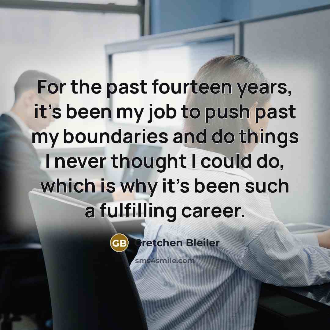 “For the past fourteen years, it's been my job to…” quote by Gretchen Bleiler