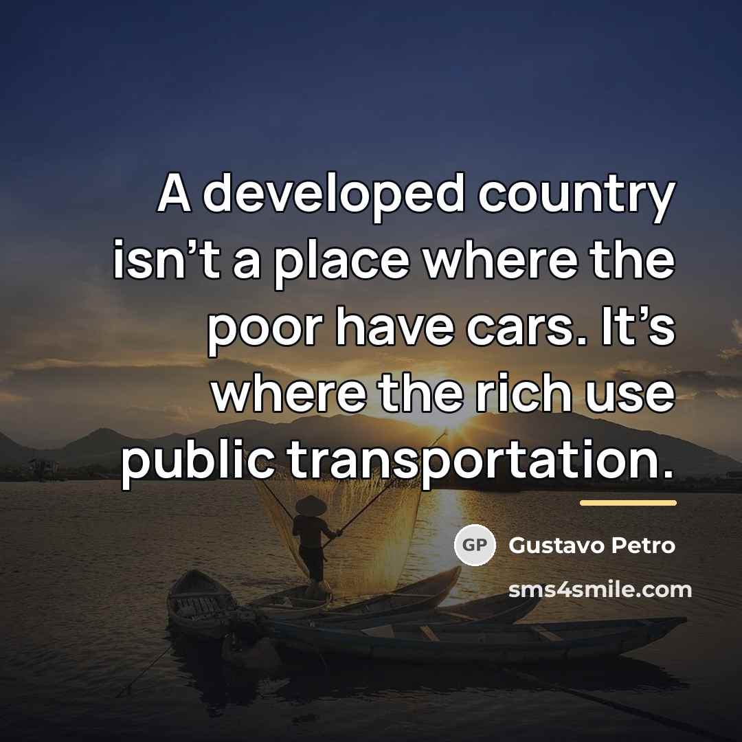 “A developed country isn’t a place where the poor have…” quote by Anonymous