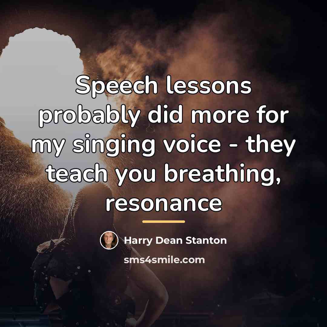 “Speech lessons probably did more for my singing voice -…” quote by Harry Dean Stanton