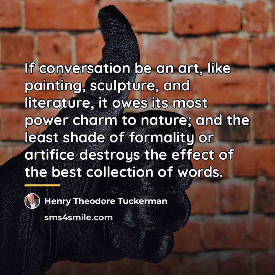 “If conversation be an art, like painting, sculpture, and literature,…” quote by Henry Theodore Tuckerman